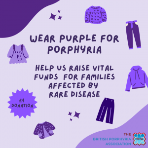 On a purple background, text reads "Wear Purple for Porphyria. Help us raise vital funds for families affected by rare disease. £1 donation." There are illustrations of purple jumpers, trousers and clothes dotted around the text. The BPA logo is in the bottom right corner.