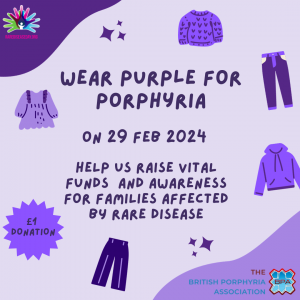 On a purple background, text reads "Wear Purple for Porphyria on 29 Feb 2024. Help us raise vital funds for families affected by rare disease. £1 donation." There are illustrations of purple jumpers, trousers and clothes dotted around the text. The BPA logo is in the bottom right corner. The Rare Disease Day logo is in the top left corner.