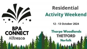 Black and green text on a white background reads: BPA Connect Alfresco. Residential Activity Weekend. 12-13 Oct 2024. Thorpe Woodlands, Thetford, Norfolk. A black and white illustration that looks like fireworks is located above the text. A line of green fir trees runs across the bottom of the image